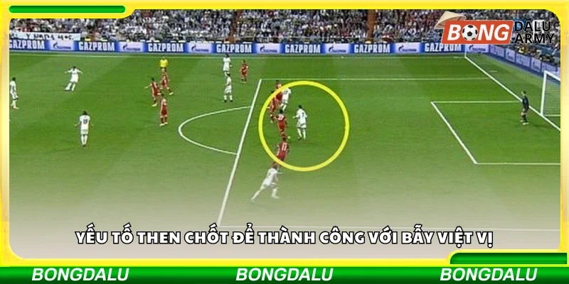 Các yếu tố then chốt để thành công với bẫy việt vị