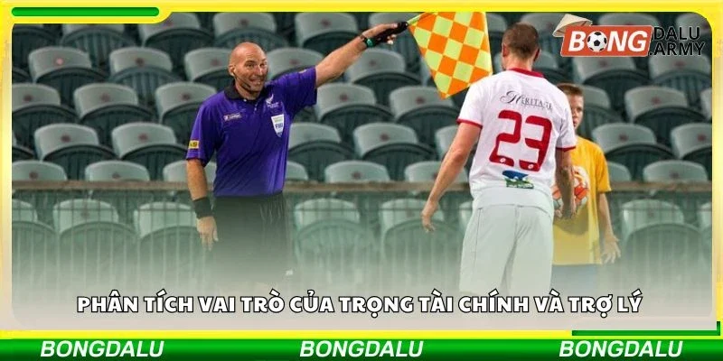Phân tích vai trò của trọng tài chính và trợ lý