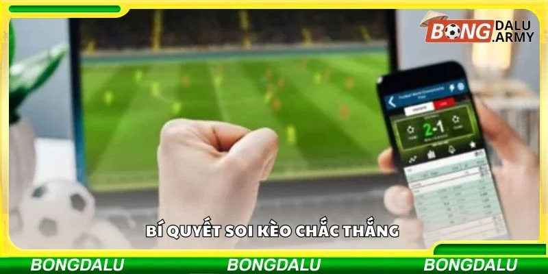 Bí quyết soi kèo chắc thắng 