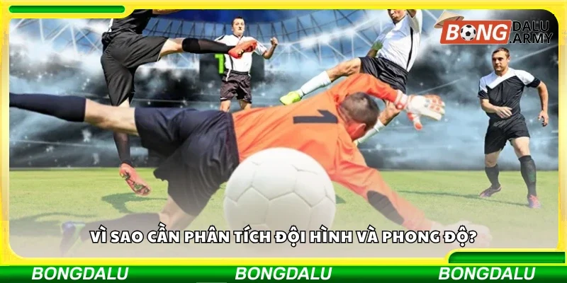 Vì sao cần phân tích đội hình và phong độ?